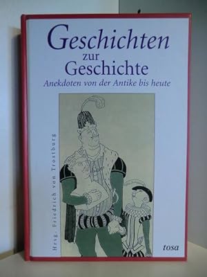 Immagine del venditore per Geschichten zur Geschichte. Anekdoten von der Antike bis heute venduto da Antiquariat Weber