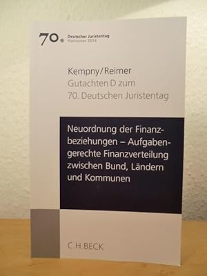 Bild des Verkufers fr Neuordnung der Finanzbeziehungen. Aufgabengerechte Finanzverteilung zwischen Bund, Lndern und Kommunen. Gutachten D zum 70. Deutschen Juristentag zum Verkauf von Antiquariat Weber