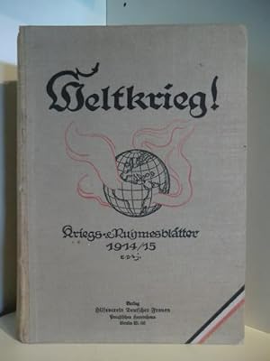 Weltkrieg! Kriegs- & Ruhmesblätter 1914/15. Nr. 1, 1914 bis 112, 1916