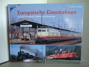 Bild des Verkufers fr Europische Eisenbahnen. Klassiker der Dampf-, Elektro- und Dieselzge zum Verkauf von Antiquariat Weber