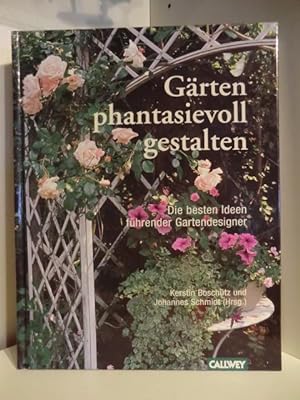 Seller image for Grten phantasievoll gestalten. Die besten Ideen fhrender Gartendesigner for sale by Antiquariat Weber