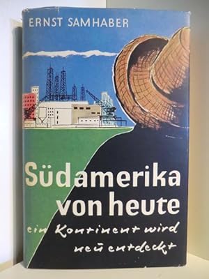 Seller image for Sdamerika von heute. Ein Kontinent wird neu entdeckt for sale by Antiquariat Weber