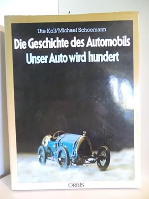 Bild des Verkufers fr Die Geschichte des Automobils. Unser Auto wird hundert zum Verkauf von Antiquariat Weber