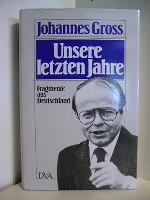 Bild des Verkufers fr Unsere letzten Jahre. Fragmente aus Deutschland 1970 - 1980 zum Verkauf von Antiquariat Weber