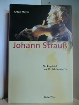 Bild des Verkufers fr Johann Strau. Ein Pop-Idol des 19. Jahrhunderts zum Verkauf von Antiquariat Weber
