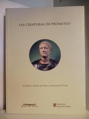 Bild des Verkufers fr Las Criaturas de Prometeo. Esculturas clasicas del Museo del Prado. Del 17 de marzo al 23 de abril de 2000 zum Verkauf von Antiquariat Weber