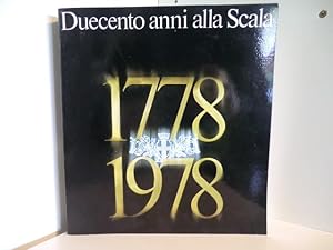 Bild des Verkufers fr Duecento anni alla Scala 1778 - 1978. Mostra a Palazzo Reale, Milano 16. Febbraio 10. Settembre 1978 zum Verkauf von Antiquariat Weber