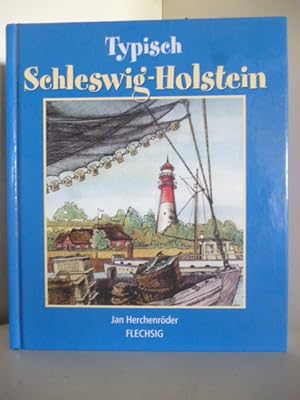 Imagen del vendedor de Typisch Schleswig-Holstein a la venta por Antiquariat Weber