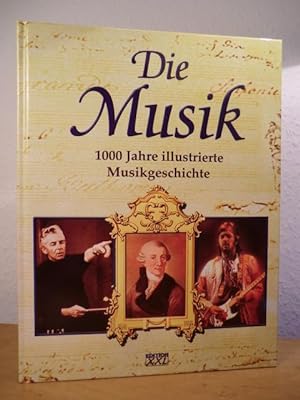 Immagine del venditore per Die Musik. 1000 Jahre illustrierte Musikgeschichte venduto da Antiquariat Weber