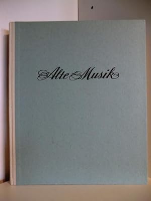 Seller image for Alte Musik. Recht verstanden - richtig gespielt for sale by Antiquariat Weber