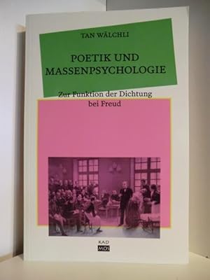 Seller image for Poetik und Massenpsychologie. Zur Funktion der Dichtung bei Freud for sale by Antiquariat Weber