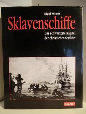 Bild des Verkufers fr Sklavenschiffe. Das schwrzeste Kapitel der christlichen Seefahrt zum Verkauf von Antiquariat Weber