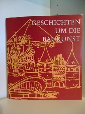 Seller image for Geschichten um die Baukunst for sale by Antiquariat Weber