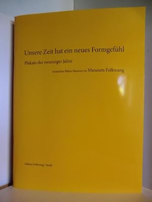 Imagen del vendedor de Unsere Zeit hat ein neues Formgefhl. Plakate der zwanziger Jahre. Deutsches Plakat Museum im Museum Folkwang. Ausstellung vom 27. April bis 5. August 2012 a la venta por Antiquariat Weber