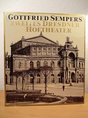 Bild des Verkufers fr Gottfried Sempers zweites Dresdner Hoftheater. Entstehung, knstlerische Ausstattung, Ikonographie zum Verkauf von Antiquariat Weber