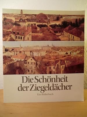 Bild des Verkufers fr Die Schnheit der Ziegeldcher - ein Bilderbuch zum Verkauf von Antiquariat Weber