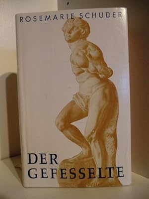 Seller image for Die Gefesselte. Das Leben Michelangelos 1500 - 1527 for sale by Antiquariat Weber