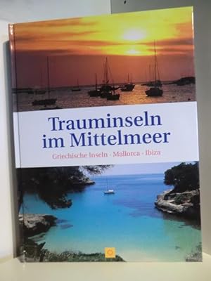 Imagen del vendedor de Trauminseln im Mittelmeer. Griechische Inseln, Mallorca, Ibiza a la venta por Antiquariat Weber