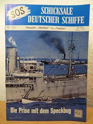 Imagen del vendedor de SOS - Schicksale deutscher Schiffe. Nr. 162: Dampfer "Mjllnir" ex "Nankin". Die Prise mit dem Speckbug a la venta por Antiquariat Weber