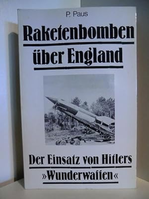Bild des Verkufers fr Raketenbomben ber England. Der Einsatz von Hitlers Wunderwaffen zum Verkauf von Antiquariat Weber