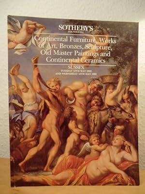 Seller image for Continental Furniture, Works of Art, Bronzes, Sculpture, Old Master Paintings and Continental Ceramics. Auction Sussex, 12th and 13th May 1992 for sale by Antiquariat Weber