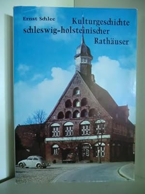 Seller image for Kulturgeschichte schleswig-holsteinischer Rathuser for sale by Antiquariat Weber