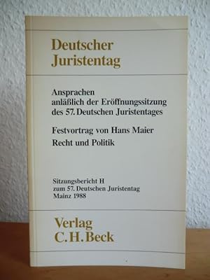 Imagen del vendedor de Ansprachen anlsslich der Erffnungssittzung des 57. Deutschen Juristentages. Mit einem Festvortrag von Hans Maier: Recht und Politik. Sitzungsbericht H zum 57. Juristentag a la venta por Antiquariat Weber