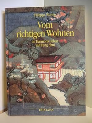 Vom richtigen Wohnen. In Harmonie Leben mit Feng Shui