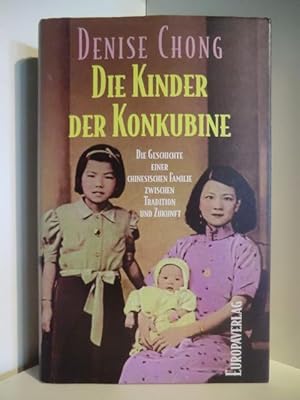 Seller image for Die Kinder der Konkubine. Die Geschichte einer chinesischen Familie zwischen Tradition und Zukunft for sale by Antiquariat Weber