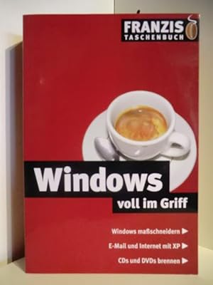 Imagen del vendedor de Windows voll im Griff. Windows maschneidern. E-Mail und Internet mit XP. CDs und DVDs brennen a la venta por Antiquariat Weber