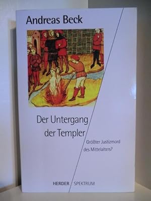 Bild des Verkufers fr Der Untergang der Templer. Grter Justizmord des Mittelalters? zum Verkauf von Antiquariat Weber