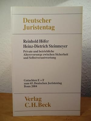 Bild des Verkufers fr Private und betriebliche Altersvorsorge zwischen Sicherheit und Selbstverantwortung. Gutachten E und F fr den 65. Deutschen Juristentag zum Verkauf von Antiquariat Weber