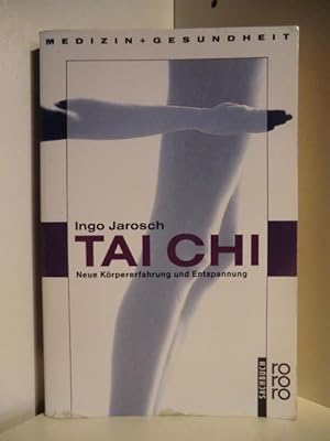 Tai Chi. Neue Körpererfahrung und Entspannung