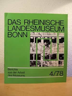 Bild des Verkufers fr Das Rheinische Landesmuseum Bonn. Berichte aus der Arbeit des Museum - Ausgabe 4 / 1978 zum Verkauf von Antiquariat Weber