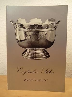 Englisches Silber 1600 - 1850. Publikation zur Ausstellung in Hamburg, Hannover und Bremen 1965/1966