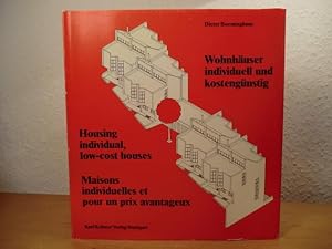 Imagen del vendedor de Wohnhuser individuell und kostengnstig - Housing individual, low-cost Houses - Maisons individuelles et pour un prix avantageux (Ausgabe in deutscher, englischer und franzsischer Sprache) a la venta por Antiquariat Weber