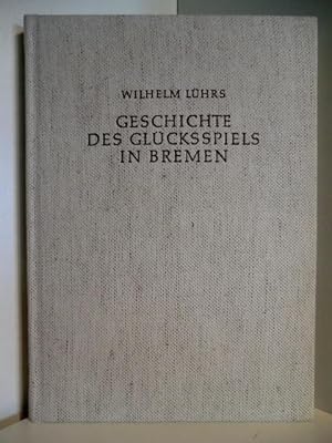 Bild des Verkufers fr Geschichte des Glcksspiels in Bremen zum Verkauf von Antiquariat Weber