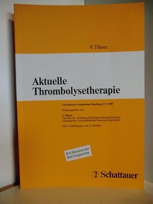 Bild des Verkufers fr Aktuelle Thrombolysetherapie. Thrombolyse-Symposium Hamburg 1987 zum Verkauf von Antiquariat Weber