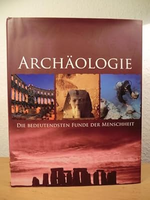 Bild des Verkufers fr Archologie. Die bedeutendsten Funde der Menschheit zum Verkauf von Antiquariat Weber