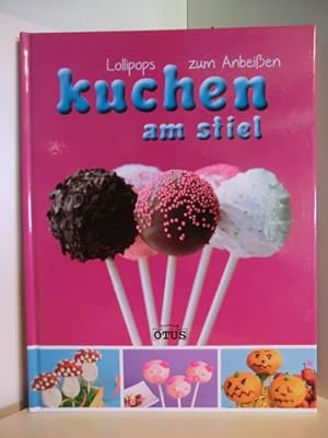 Bild des Verkufers fr Lollipops zum Anbeien. Kuchen am Stiel zum Verkauf von Antiquariat Weber