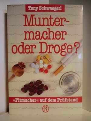 Seller image for Muntermacher oder Droge? Fitmacher auf dem Prfstand for sale by Antiquariat Weber