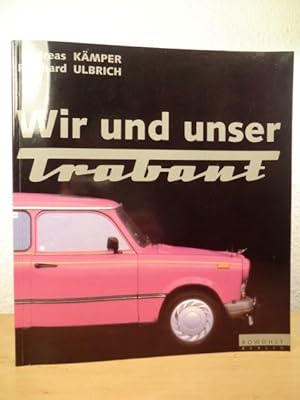 Bild des Verkufers fr Wir und unser Trabant zum Verkauf von Antiquariat Weber