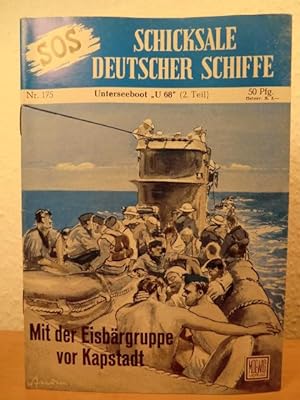 Bild des Verkufers fr SOS - Schicksale deutscher Schiffe. Nr. 175: Unterseeboot "U 68" (2. Teil). Mit der Eisbrgruppe vor Kapstadt zum Verkauf von Antiquariat Weber