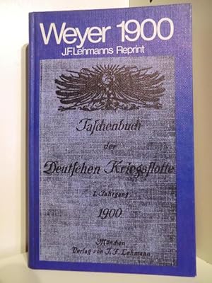 Image du vendeur pour Weyer 1900. Taschenbuch der Deutschen Kriegsflotte. 1. Jahrgang 1900. Reprintausgabe mis en vente par Antiquariat Weber