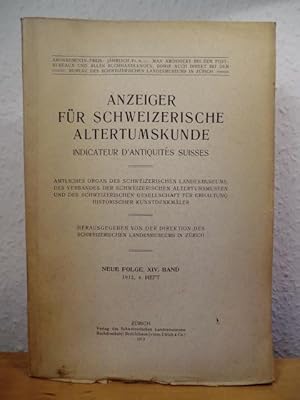 Bild des Verkufers fr Anzeiger fr schweizerische Altertumskunde (Alterthumskunde). Indicateur d'Antiquites Suisses. Neue Folge, XIV. Band, 1912, 4. Heft zum Verkauf von Antiquariat Weber