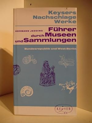 Seller image for Keysers Nachschlage-Werke. Fhrer durch Museen und Sammlungen. Bundesrepublik und West-Berlin for sale by Antiquariat Weber