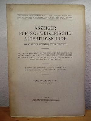 Bild des Verkufers fr Anzeiger fr schweizerische Altertumskunde (Alterthumskunde). Indicateur d'Antiquites Suisses. Neue Folge, XV. Band, 1913, 2. Heft zum Verkauf von Antiquariat Weber