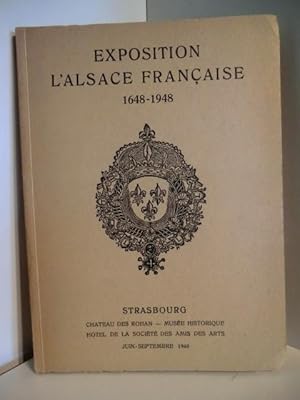 Immagine del venditore per Exposition L'Alsace Francaise 1648 1948 venduto da Antiquariat Weber
