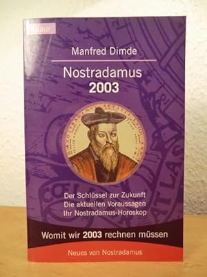 Imagen del vendedor de Nostradamus 2003. Der Schlssel zur Zukunft - Die aktuellen Voraussagen - Ihr Nostradamus-Horoskop a la venta por Antiquariat Weber