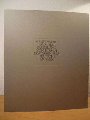 Immagine del venditore per Meisterwerke aus der Sammlung von Hirsch, erworben fr deutsche Museen. Wissenschaftszentrum Bonn-Bad Godesberg, 10. Mai bis 4. Juni 1979 venduto da Antiquariat Weber